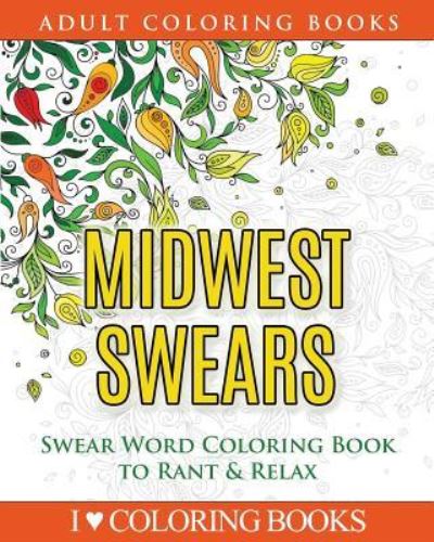 Cover for Adult Coloring Books Press · Midwest Swears (Paperback Book) (2016)