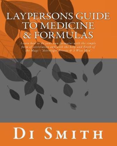 Cover for Di Smith · Laypersons Guide to Medicine &amp; Formulas (Paperback Book) (2016)