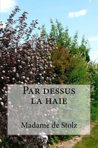 Cover for Madame de Stolz · Par dessus la haie (Taschenbuch) (2016)
