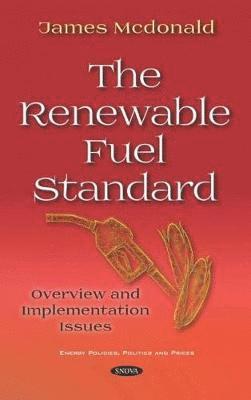 Cover for James Mcdonald · The Renewable Fuel Standard: Overview and Implementation Issues (Inbunden Bok) (2019)