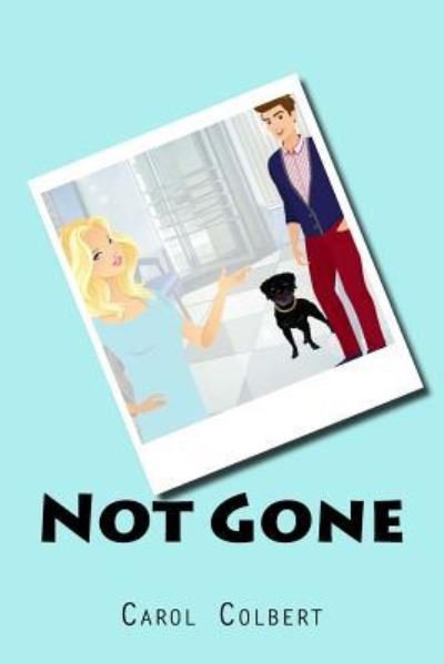 Cover for Carol Colbert · Not Gone (Paperback Book) (2016)