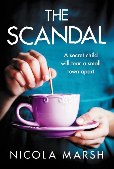 Cover for Nicola Marsh · The Scandal (Taschenbuch) (2021)