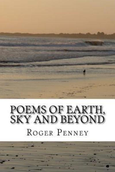 Cover for Roger Penney · Poems of Earth, Sky and Beyond (Paperback Book) (2016)