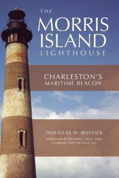 Cover for Douglas W Bostick · The Morris Island Lighthouse (Hardcover Book) (2008)