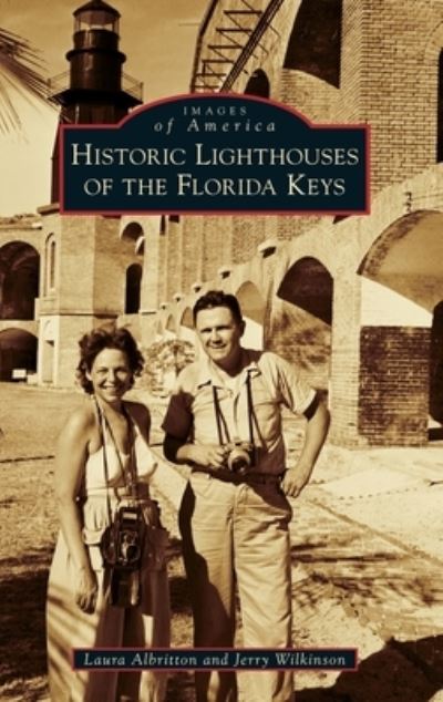 Cover for Laura Albritton · Historic Lighthouses of the Florida Keys (Hardcover Book) (2021)