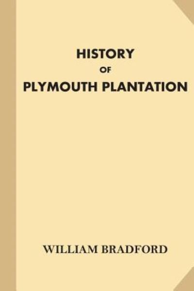 Cover for Gov. William Bradford · History of Plymouth Plantation (Taschenbuch) (2016)