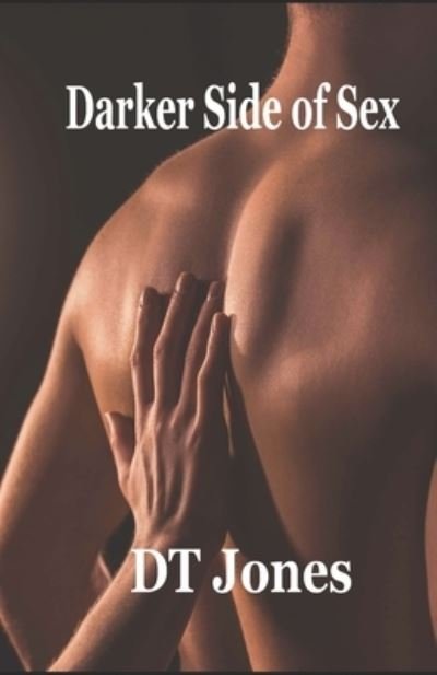 Cover for Dt Jones · Darker Side of Sex (Paperback Bog) (2017)