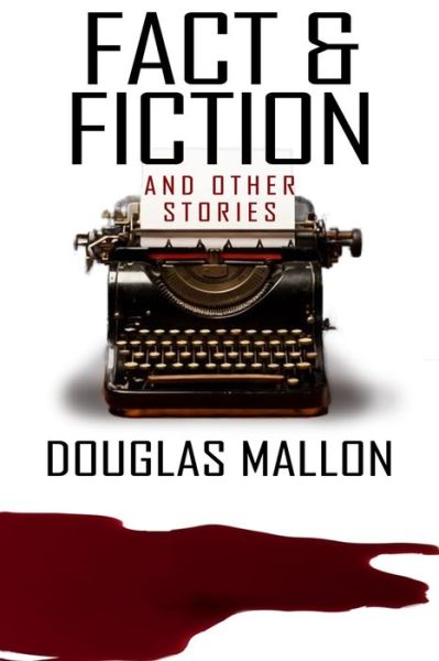 Cover for Douglas Mallon · Fact &amp; Fiction (&amp; Other Stories) (Pocketbok) (2017)