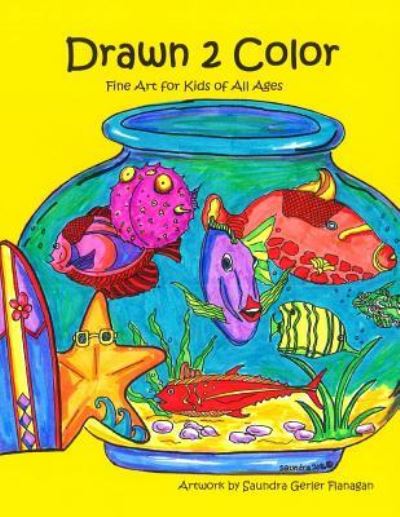 Cover for Saundra Gerler Flanagan · Drawn 2 Color (Paperback Book) (2017)