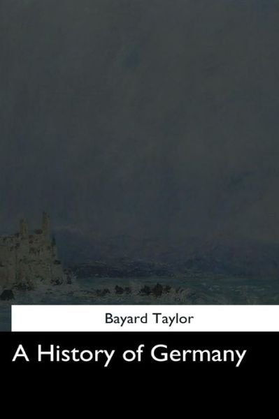 Cover for Bayard Taylor · A History of Germany (Paperback Book) (2017)
