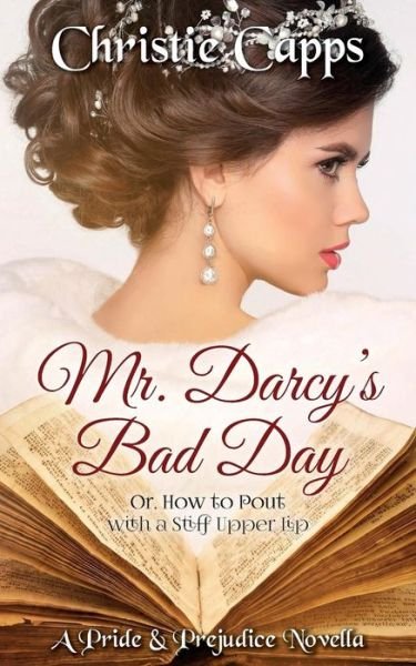 Cover for Christie Capps · Mr. Darcy's Bad Day (Paperback Bog) (2017)