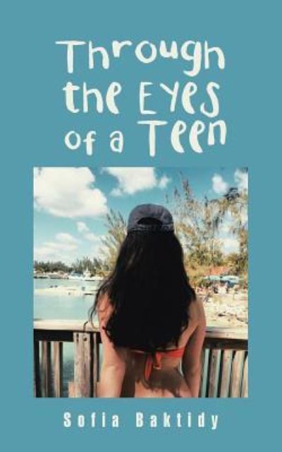 Cover for Sofia Baktidy · Through the Eyes of a Teen (Paperback Book) (2018)