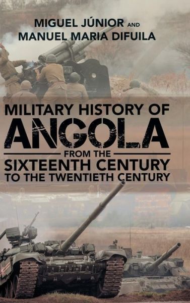 Cover for Miguel Junior · Military History of Angola (Hardcover Book) (2018)