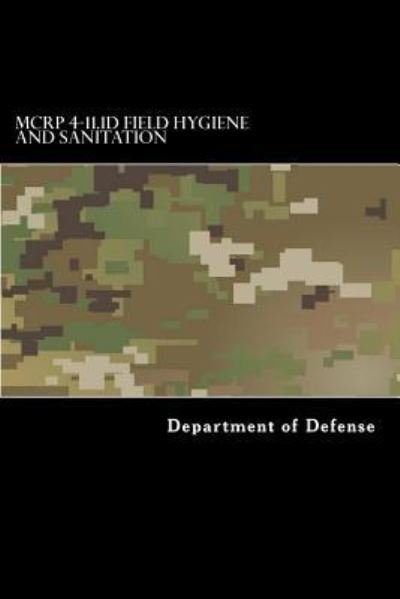 MCRP 4-11.1D Field Hygiene and Sanitation - Taylor Anderson - Boeken - Createspace Independent Publishing Platf - 9781546935759 - 28 mei 2017