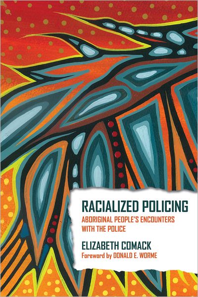 Cover for Elizabeth Comack · Racialized Policing: Aboriginal People's Encounters with the Police (Paperback Book) (2012)