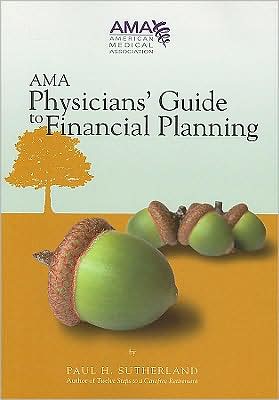 Cover for American Medical Association · AMA Physicians' Guide to Financial Planning (Paperback Book) (2007)