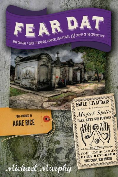 Cover for Michael Murphy · Fear Dat New Orleans: A Guide to the Voodoo, Vampires, Graveyards &amp; Ghosts of the Crescent City (Taschenbuch) (2015)