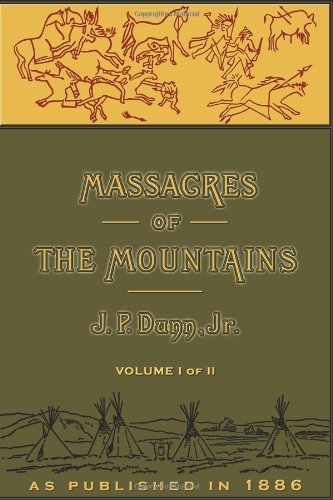 Cover for J. P. Dunn · Massacres of the Mountains: a History of the Indian Wars of the Far West Volume I (Hardcover Book) (2001)