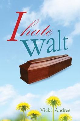 I Hate Walt - Vicki Andree - Books - Aventine Press - 9781593308759 - January 23, 2015