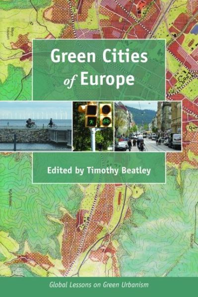 Cover for Timothy Beatley · Green Cities of Europe: Global Lessons on Green Urbanism (Paperback Book) [2nd None edition] (2012)