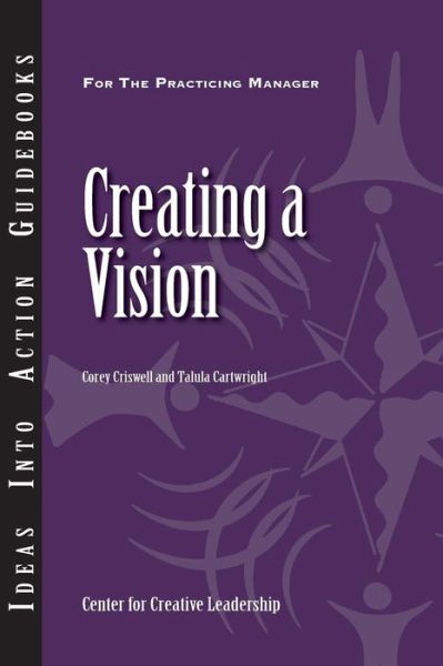 Cover for Center for Creative Leadership (CCL) · Creating a Vision - J–B CCL (Center for Creative Leadership) (Taschenbuch) (2010)