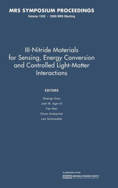 Cover for Materials Research Society · III-Nitride Materials for Sensing, Energy Conversion and Controlled Light-Matter Interactions: Volume 1202 - MRS Proceedings (Gebundenes Buch) (2010)