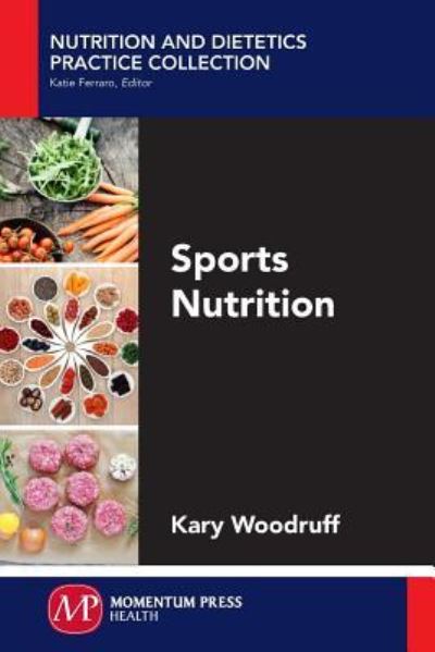 Cover for Kary Woodruff · Sports Nutrition - Nutrition and Dietetics Practice Collection (Paperback Book) (2016)