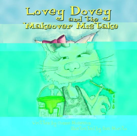 Lovey Dovey and the Makeover Mistake - Connie Mosesson - Books - Eloquent Books - 9781606932759 - October 31, 2008