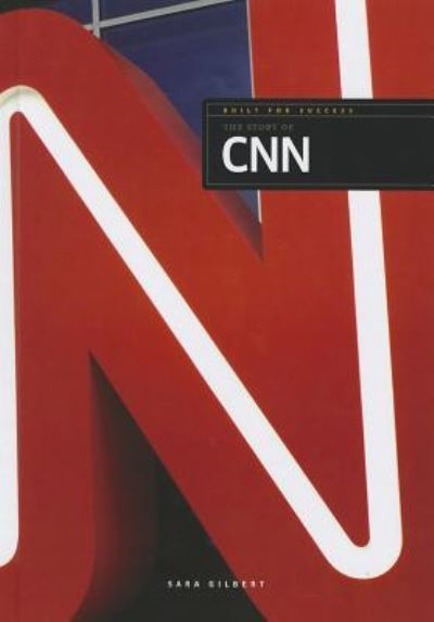 Cover for Sara Gilbert · The story of CNN (Book) (2012)