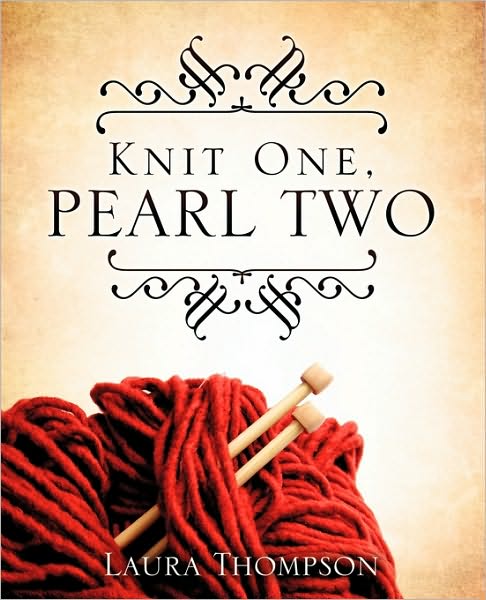 Cover for Laura Thompson · Knit One, Pearl Two (Paperback Book) (2010)