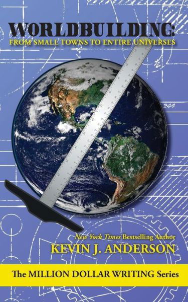 Cover for Kevin J Anderson · Worldbuilding: From Small Towns to Entire Universes (Paperback Book) (2015)