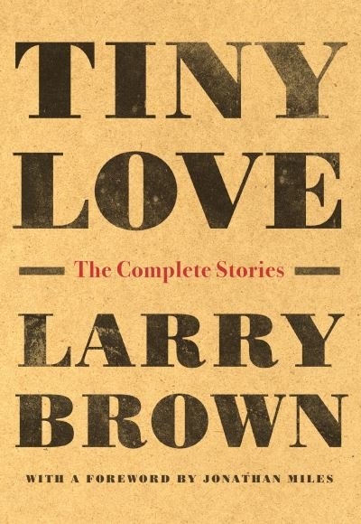 Cover for Larry Brown · Tiny Love: The Complete Stories (Paperback Bog) (2019)