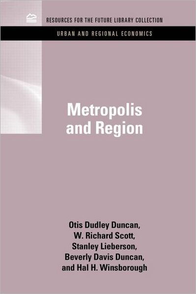 Cover for Otis Dudley Duncan · Metropolis and Region - RFF Urban and Regional Economics Set (Hardcover Book) (2011)