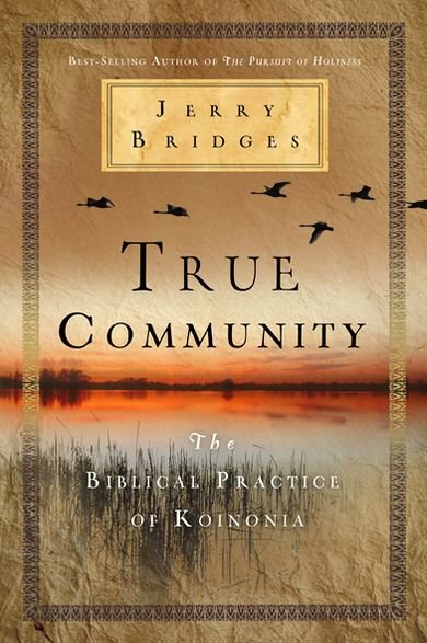 Cover for Jerry Bridges · True Community: the Biblical Practice of Koinonia (Taschenbuch) (2018)