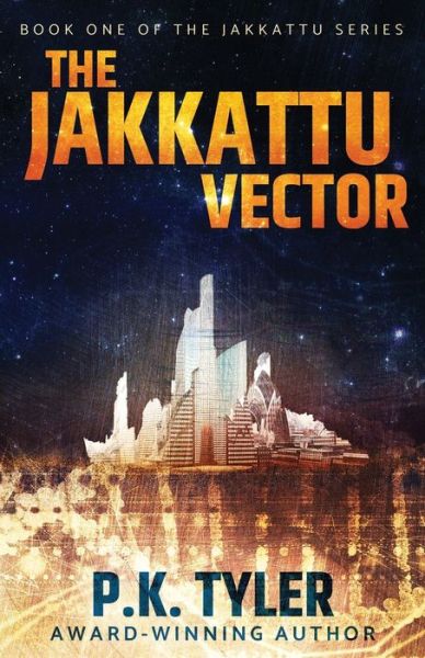 Cover for P K Tyler · The Jakkattu Vector : A Sci-Fi Cyberpunk Adventure (Paperback Book) (2016)