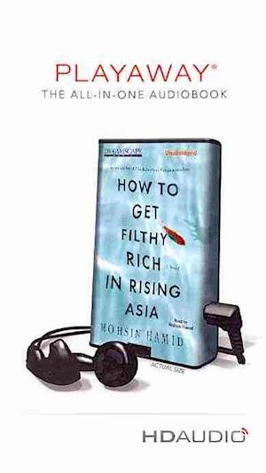How to Get Filthy Rich in Rising Asia - Mohsin Hamid - Otros - Dreamscape Media Llc - 9781624062759 - 1 de marzo de 2013