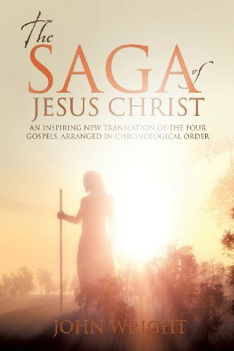 The Saga of Jesus Christ - John Wright - Books - Xulon Press - 9781625094759 - March 20, 2013