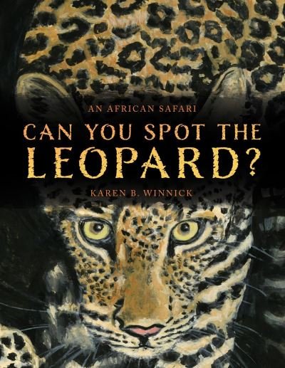Cover for Karen B Winnick · Can You Spot the Leopard?: An African Safari (Inbunden Bok) (2022)
