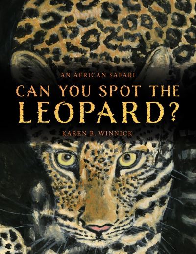 Cover for Karen B Winnick · Can You Spot the Leopard?: An African Safari (Hardcover Book) (2022)