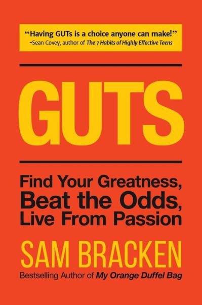 Guts: Find Your Greatness, Beat the Odds, Live from Passion - Sam Bracken - Bücher - Mango Media - 9781633534759 - 13. April 2017