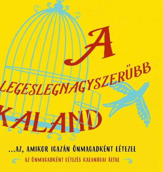 Cover for Dr Heer · A legeslegnagyszerÅ±bb kaland...az, amikor igazan oenmagadkent letezel (Hungarian) (Hardcover Book) (2021)