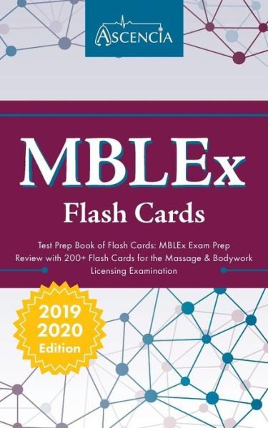 Cover for Ascencia Massage Therapy Exam Team · MBLEx Test Prep Book of Flash Cards: MBLEx Exam Prep Review with 200+ Flashcards for the Massage &amp; Bodywork Licensing Examination (Paperback Book) (2018)