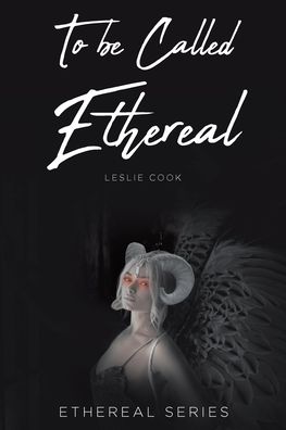 Cover for Leslie Cook · To be Called Ethereal (Paperback Book) (2022)