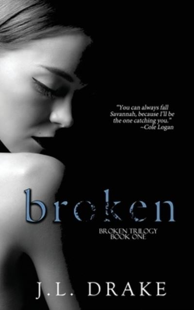 J L Drake · Broken (Innbunden bok) (2018)