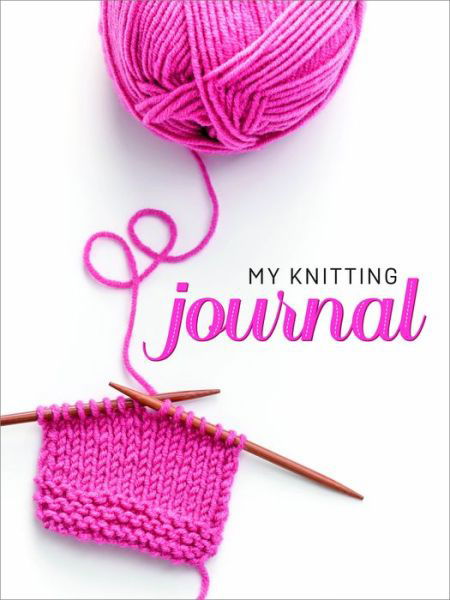 My Knitting Journal - Val Pierce - Libros - Fox Chapel Publishing - 9781641780759 - 12 de marzo de 2019