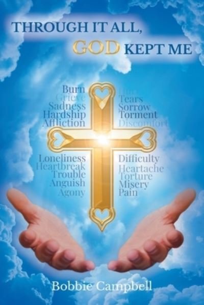 Through It All, God Kept Me - Bobbie Campbell - Kirjat - Stratton Press - 9781643450759 - perjantai 6. maaliskuuta 2020