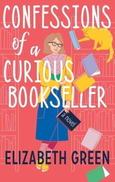 Cover for Elizabeth Green · Confessions of a Curious Bookseller (Hardcover Book) (2021)