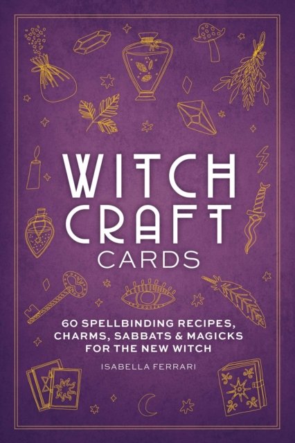 Cover for Cider Mill Press · Witchcraft Cards: 60 Spellbinding Recipes, Charms, Sabbats &amp; Magicks for the New Witch (Paperback Book) (2025)