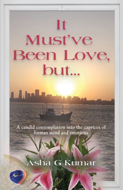 Cover for Asha G Kumar · It Must've Been Love, but... (Paperback Book) (2021)