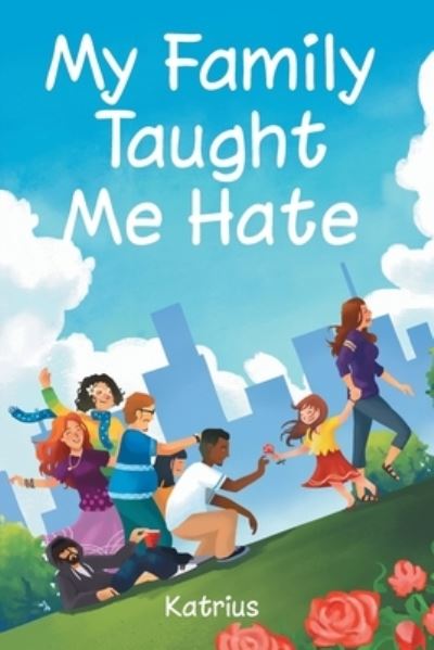 Cover for Katrius · My Family Taught Me Hate (Paperback Book) (2021)